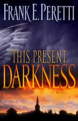 This Present Darkness - Peretti, Frank E
