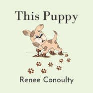 This Puppy: A Rhyming Picture Book for 3-7 Year Olds