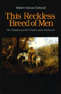 This Reckless Breed of Men: The Trappers and Fur Traders of the Southwest
