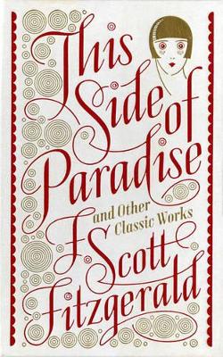 This Side of Paradise and Other Classic Works (Barnes & Noble Collectible Editions) - Fitzgerald, F. Scott