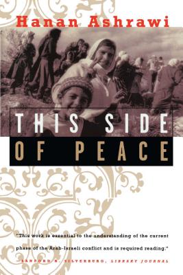 This Side of Peace: A Personal Account - Ashrawi, Hanan