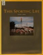 This Sporting Life, 1878-1991