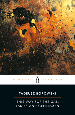 This Way for the Gas, Ladies and Gentlemen - Borowski, Tadeusz, and Vedder, Barbara (Translated by), and Kott, Jan (Introduction by)