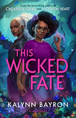 This Wicked Fate: from the author of the TikTok sensation Cinderella is Dead - Bayron, Kalynn