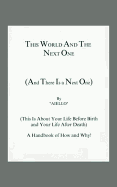 This World and the Next One: (And There Is a Next One)