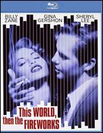 This World, Then the Fireworks [Blu-ray]