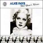 This Year's Kiss - Alice Faye