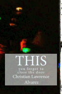 This: You Forgot to Close the Door