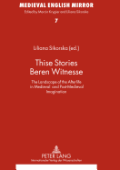 Thise Stories Beren Witnesse: The Landscape of the Afterlife in Medieval and Post-Medieval Imagination - Krygier, Marcin (Editor), and Sikorska, Liliana (Editor)