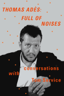 Thomas Ads: Full of Noises: Conversations with Tom Service