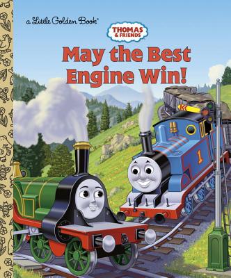 Thomas and Friends: May the Best Engine Win (Thomas & Friends) - Golden Books, and Courtney, Richard (Photographer)