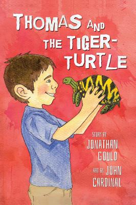 Thomas and the Tiger-Turtle - Gould, Jonathan, and Cardinal, John (Illustrator)