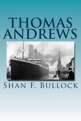 Thomas Andrews - Bullock, Shan F
