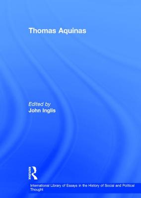 Thomas Aquinas - Inglis, John (Editor)