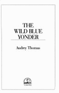Thomas Audrey : Wild Blue Yonder