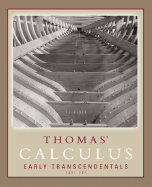 Thomas' Calculus Early Transcendentals Part 1 (Single Variable, CHS. 1-11) - Thomas, George Brinton, and Weir, Maurice D, and Hass, Joel R