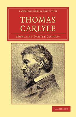 Thomas Carlyle - Conway, Moncure Daniel