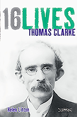 Thomas Clarke: 16Lives - Litton, Helen