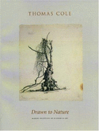 Thomas Cole: Drawn to Nature - Stilgoe, John R, Professor, and Parry, Ellwood C, and Dunwell, Frances F, Professor