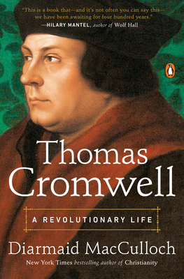 Thomas Cromwell: A Revolutionary Life - MacCulloch, Diarmaid