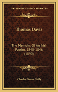 Thomas Davis: The Memoirs of an Irish Patriot, 1840-1846 (1890)