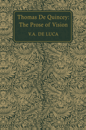 Thomas de Quincey: The Prose of Vision