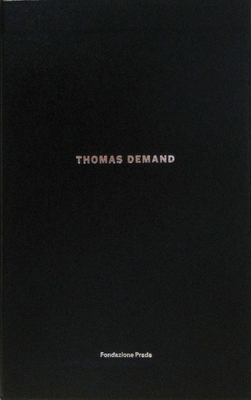 Thomas Demand: Processo Grottesco / Yellowcake - Demand, Thomas, and Celant, Germano (Text by), and Storr, Robert (Text by)