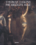 Thomas Eakins: The Absolute Male Nude
