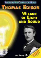 Thomas Edison: Wizard of Light and Sound