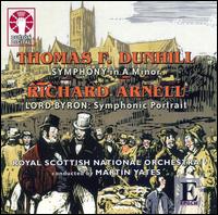Thomas F. Dunhill: Symphony in A minor; Richard Arnell: Lord Byron - Royal Scottish National Orchestra; Martin Yates (conductor)