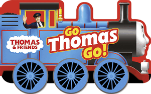 Thomas & Friends: Go Thomas, Go! (a shaped board book with wheels)