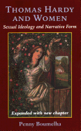 Thomas Hardy and Women: Sexual Ideology and Narrative Form