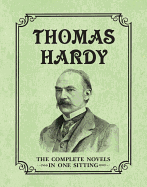 Thomas Hardy: The Complete Novels in One Sitting