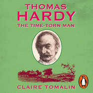 Thomas Hardy: The Time-Torn Man
