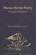 Thomas Hardy's Poetry: A Jungian Perspective - Bender, Todd K (Editor), and Joh, Byunghwa