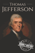 Thomas Jefferson: A Life from Beginning to End