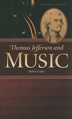 Thomas Jefferson and Music - Cripe, Helen