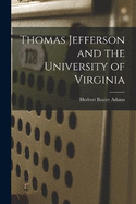 Thomas Jefferson and the University of Virginia