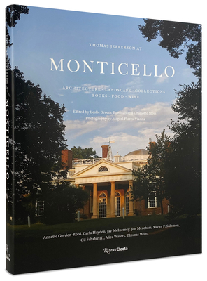 Thomas Jefferson at Monticello: Architecture, Landscape, Collections, Books, Food, Wine - Bowman, Leslie Greene (Editor), and Moss, Charlotte (Editor), and Flores-Vianna, Miguel (Photographer)