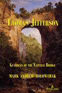 Thomas Jefferson: Guardian of the Natural Bridge