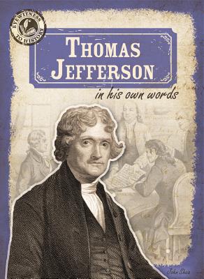 Thomas Jefferson in His Own Words - Shea, John M