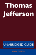 Thomas Jefferson - Unabridged Guide