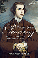 Thomas Jones of Pencerrig - Artist, Traveller, Country Squire