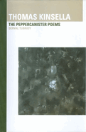 Thomas Kinsella: The Peppercanister Poems: The Peppercanister Poems