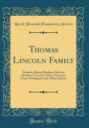Thomas Lincoln Family: Rumors about Abraham Enloe as Abraham Lincoln's Father; Excerpts from Newspapers and Other Sources (Classic Reprint)