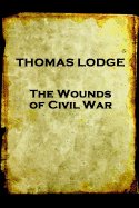Thomas Lodge - The Wounds of Civil War