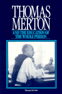 Thomas Merton and the Education of the Whole Person