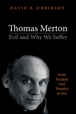 Thomas Merton-Evil and Why We Suffer - Orberson, David E