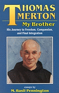Thomas Merton: My Brother - Pennington, M Basil, Father, Ocso