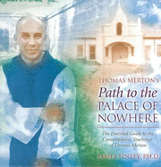 Thomas Merton's Path to the Palace of Nowhere - Finley, James